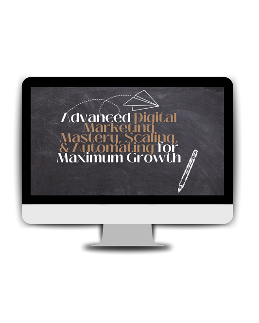 Advanced Digital Marketing Mastery – Scaling & Automating for Maximum Growth