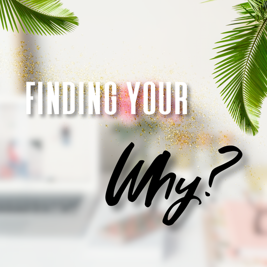 Finding Your Why