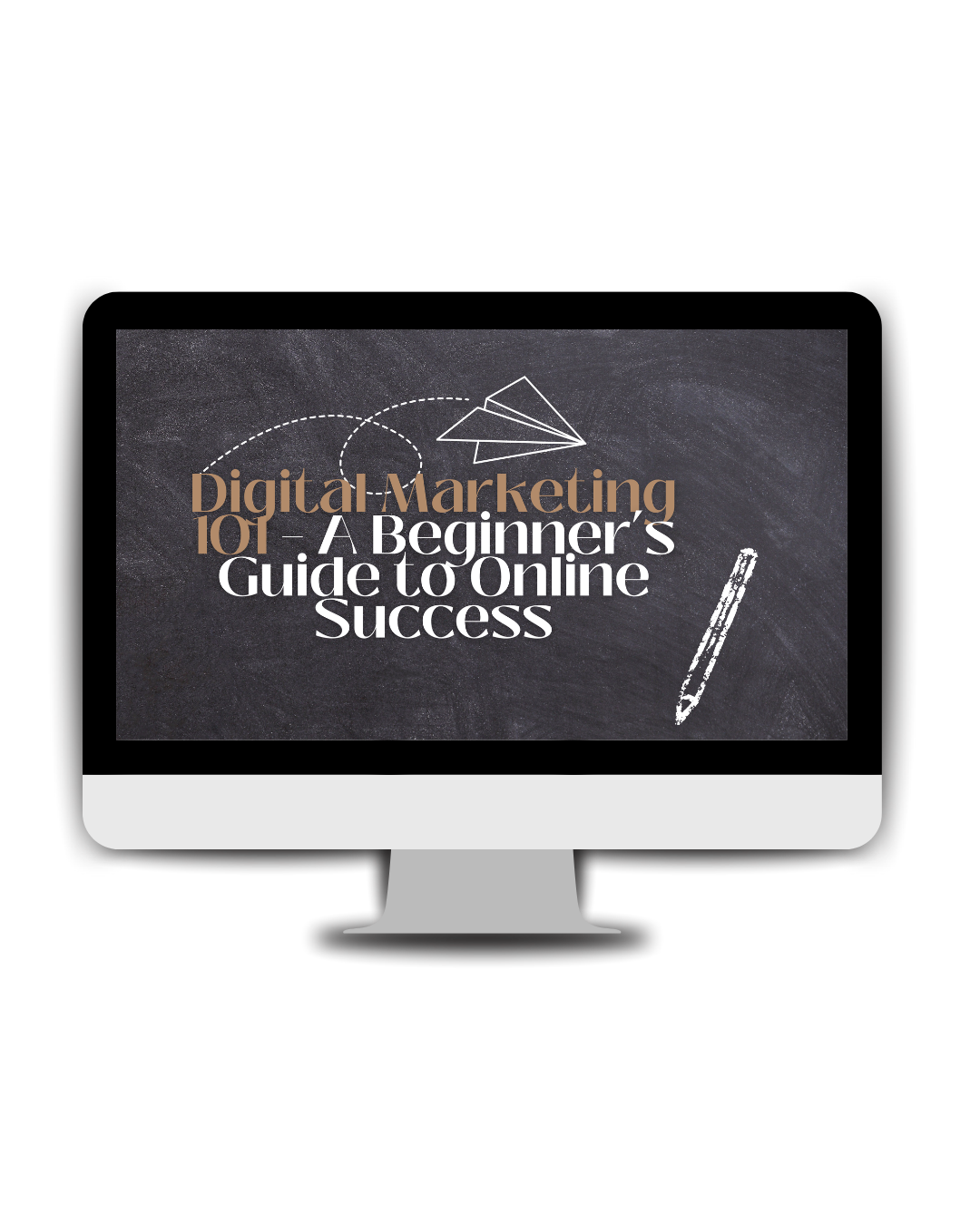 Digital Marketing 101 – A Beginner’s Guide to Online Success PRE-SALE 25%OFF